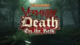 Warhammer: End Times - Vermintide | Death on the Reik (DLC Trailer)