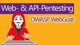 Lerne Web- und API-Pentesting mit OWASP WebGoat | Praktische Sicherheitstipps mit Gregor