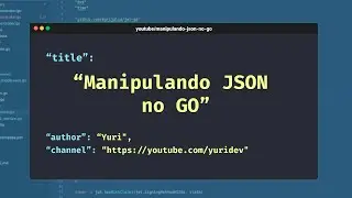 [GOLANG] Manipulando JSON no go!!