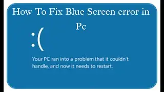 How to fix Blue Screen Death Error in Pc | Blue Screen Fix Error in Windows 10 & 11