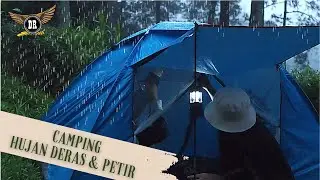 CAMPING HUJAN DERAS DAN PETIR | OVERNIGHT IN HEAVY RAIN