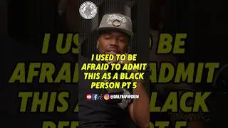 I Used to Be Afraid to Admit This as a Black Person pt 5 #dailyrapupcrew