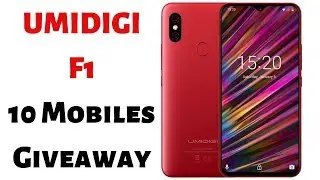 Umidigi F1 10 Mobile Phones Giveaway !!!