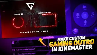 How To Make Custom Gaming Outro On Android - Kinemaster Tutorial 🔥 I Mr.Graphiz