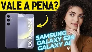 Samsung Galaxy S24: Performance Imbatível, Bateria de 4000 mAh e Tela 120 Hz – Veja Tudo Aqui!
