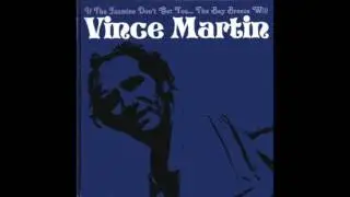 Vince Martin - I Can't Escape From You