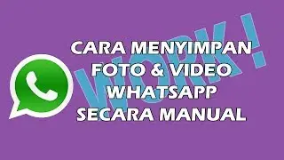 √ Cara Agar Foto dan Video WhatsApp Tidak Tersimpan Otomatis di Galeri HP