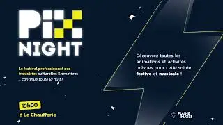 Teaser soirée PIX Night - 28 mars 2024