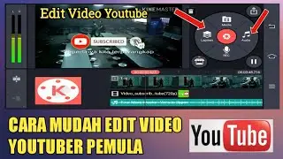 Cara Edit Video Youtuber Pemula Menggunakan Kinemaster