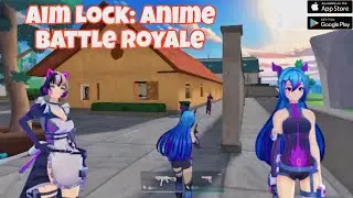 Aim Lock: Anime Battle Royale || Early Access || Gameplay Walkthrough