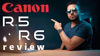Canon EOS R5 & R6 Review | كل اللى محتاج تعرفه عن كاميرات كانون الجديدة