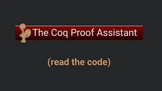 Coq: Let's read the code!