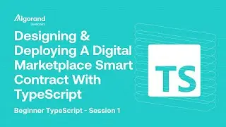 Designing & Deploying A Digital Marketplace Smart Contract With TypeScript | Beginner TypeScript - 1