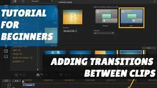 CyberLink PowerDirector 18 - Tutorial for Beginners | Adding Transitions Between Clips
