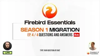 Firebird 5 Migration, Part 4:  Questions and Answers