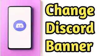 How to Change Discord Banner || Add Discord Profile Banner 
