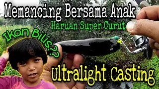 Ultralight Casting Bersama Anak | Jalan-Jalan Cari Haruan WAK