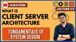 🧠 System Design Fundamentals 2: ✅ What is Client Server Architecture | Complete Beginner’s Guide