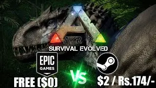 Epic Games FREE ARK Survival Evolved Vs Steam's ARK Survival Evolved Worth 2USD (Rs.174) - English