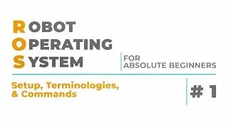 Robot Operating System (ROS) for Beginners #1  :  Setup, Terminologies & Commands