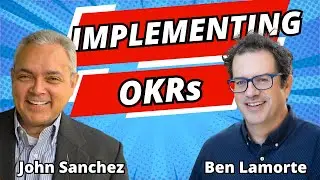 Mastering OKRs with Expert Ben Lamorte