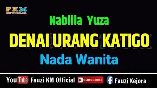 Nabilla Yuza - DENAI URANG KATIGO ( KARAOKE )