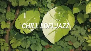 chill out lofi jazz music  🎵 🍃