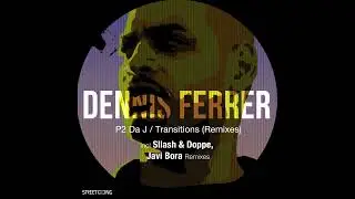 Dennis Ferrer - P 2 Da J (Sllash & Doppe Extended Remix)