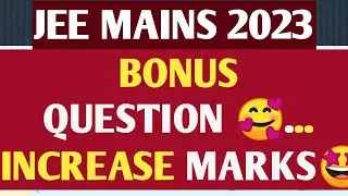 JEE MAINS 2023 January session BONUS Question