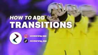 HOW TO ADD COOL TRANSITIONS TO YOUR VIDEOS: ZOOMERANG APP