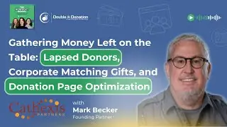 Gathering Money Left on the Table: Lapsed Donors, Matching Gifts, and Donation Page Optimization