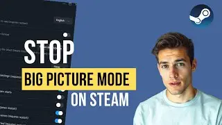 How to Stop Steam from Starting in Big Picture Mode (Step-by-Step Tutorial)