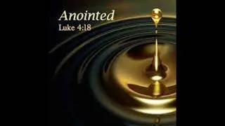 The anointed life part 2