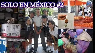 40 cosas que solo veras en México #2 | #mexicomagico