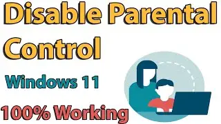 How to Disable Parental Controls on Windows 11/10