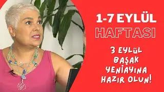 1-7 Eylül Haftası ve 3 Eylül Başakta Yeniay 