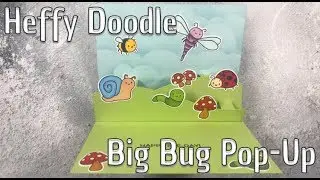 Pop Up Card Making with Heffy Doodle Big Bug Hugs
