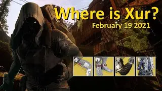 Xur's Location and Inventory (February 19 2021) Destiny 2 - Where is Xur