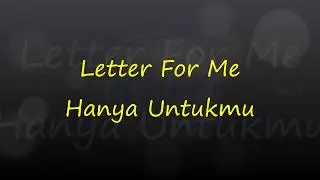 Letter For Me - Hanyalah Untukmu (Lirik)
