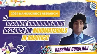 Discover Darshan Gokulraj’s Research on Nanomaterials in Robotics!