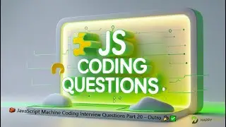 🧱 JavaScript Machine Coding Interview Questions Part 20 – Outro 🎉✅
