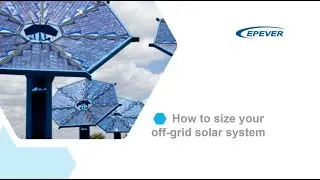 How to Size an Off-Grid Solar Power System - EPEVER Webinar Series