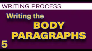 🔵 Writing topic statements and body paragraphs| The Writing Process Basics Part 5 of 8