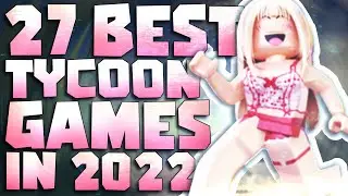 Top 27 Best Roblox Tycoon Games to play in 2022
