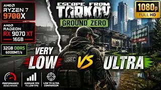 Escape From Tarkov Ground Zero Benchmark 1080p | RX 9070 XT 16GB + Ryzen 7 9700X