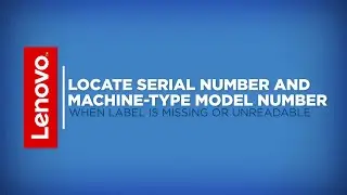 How To - Locate Serial Number and Machine-Type Model Number (2020 Update)