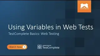 Using Variables in Web Tests | TestComplete Basics: Web Testing
