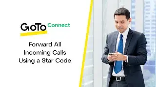 Forward All Incoming Calls Using a GoTo Star Code