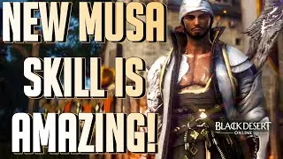BDO - The New Musa Skill is AMAZING!