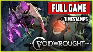 Voidwrought | FULL GAME Walkthrough With TIMESTAMPS [NO COMMENTARY]